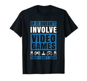 Funny shirts V-neck Tank top Hoodie sweatshirt usa uk au ca gifts for If It Doesn't Involve Video Games Gamer TShirts for Men Boys 2414501
