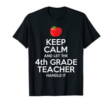 Load image into Gallery viewer, Funny shirts V-neck Tank top Hoodie sweatshirt usa uk au ca gifts for Keep Calm Let The 4th Grade Teacher Handle It Fourth T-Shirt 3066291
