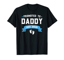 Load image into Gallery viewer, Mens Promoted To Daddy Est. 2019 New Dad Gift T-Shirt First Daddy
