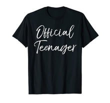 Load image into Gallery viewer, Official Teenager Shirt 13th Birthday Gift Shirt 13-Year-Old
