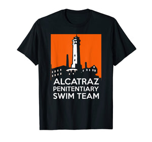 Funny shirts V-neck Tank top Hoodie sweatshirt usa uk au ca gifts for Alcatraz Penitentiary Swim Team - San Francisco T-Shirt 2534538