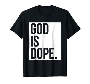 Funny shirts V-neck Tank top Hoodie sweatshirt usa uk au ca gifts for God Is Dope T-shirt 614025