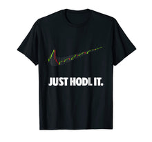Load image into Gallery viewer, Just Hodl It - Hold Bitcoin Ethereum Premium T-Shirt 292571
