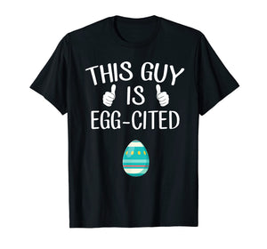 Funny shirts V-neck Tank top Hoodie sweatshirt usa uk au ca gifts for This Guy Is Egg-cited Pregnancy Reveal T-Shirt 2915054