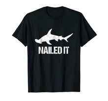 Load image into Gallery viewer, Nailed It Hammerhead Shark Tee - Funny Shark T-Shirt
