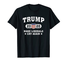Load image into Gallery viewer, Trump 2020 Make Liberals Cry Again T-Shirt
