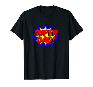 Funny shirts V-neck Tank top Hoodie sweatshirt usa uk au ca gifts for Mens Super Dad Comic Book Style Fathers Day Gift Superhero Shirt 2073768
