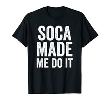 Load image into Gallery viewer, Funny shirts V-neck Tank top Hoodie sweatshirt usa uk au ca gifts for Funny Caribbean Dance Music T-Shirt Soca Made Me Do It 793039
