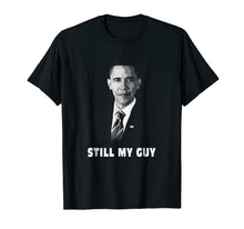 Load image into Gallery viewer, Funny shirts V-neck Tank top Hoodie sweatshirt usa uk au ca gifts for Still my Guy Barack Obama my President Forever T shirt Gifts 747803
