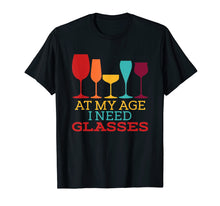 Load image into Gallery viewer, Funny shirts V-neck Tank top Hoodie sweatshirt usa uk au ca gifts for At My Age I Need Glasses T-shirt 3165206

