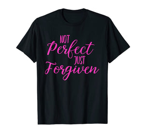Funny shirts V-neck Tank top Hoodie sweatshirt usa uk au ca gifts for Not Perfect Just Forgiven Shirt Redeemed Christian Faith Tee 1136232