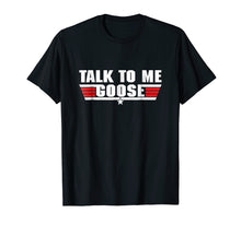 Load image into Gallery viewer, Funny shirts V-neck Tank top Hoodie sweatshirt usa uk au ca gifts for Talk to Me Goose White - T-Shirt 652839
