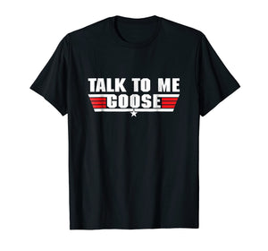 Funny shirts V-neck Tank top Hoodie sweatshirt usa uk au ca gifts for Talk to Me Goose White - T-Shirt 652839