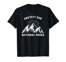 Load image into Gallery viewer, Funny shirts V-neck Tank top Hoodie sweatshirt usa uk au ca gifts for Protect Our National Parks Environmental Hiking Gift T-Shirt 2157196
