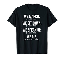 Load image into Gallery viewer, Funny shirts V-neck Tank top Hoodie sweatshirt usa uk au ca gifts for We March, Y&#39;all Mad T-Shirt for Civil Rights 2013248
