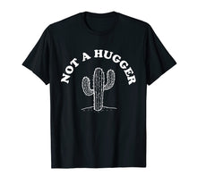 Load image into Gallery viewer, not a hugger cactus tshirt

