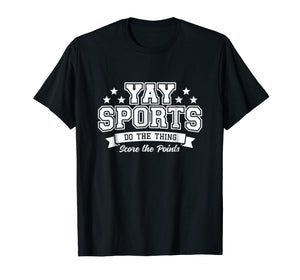 Funny shirts V-neck Tank top Hoodie sweatshirt usa uk au ca gifts for Yay Sports Do the Thing Win the Points Shirt (White) 1077338