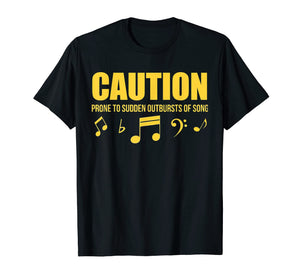 Funny shirts V-neck Tank top Hoodie sweatshirt usa uk au ca gifts for Caution Prone To Sudden Outbursts Of Song Unisex Tshirt 2742286