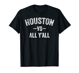 Funny shirts V-neck Tank top Hoodie sweatshirt usa uk au ca gifts for Houston vs all y'all 2019 Sports Trendy Shirt Men Women Kids 2101341