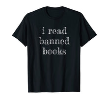 Load image into Gallery viewer, Funny shirts V-neck Tank top Hoodie sweatshirt usa uk au ca gifts for I Read Banned Books Protest Geek T Shirt 1669698
