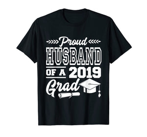 Funny shirts V-neck Tank top Hoodie sweatshirt usa uk au ca gifts for Proud Husband Of A 2019 Grad Graduation Day T-Shirt 1962267