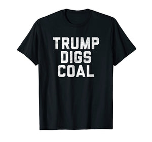 Funny shirts V-neck Tank top Hoodie sweatshirt usa uk au ca gifts for Trump Digs Coal Shirt 2020 Red Wave T-Shirt 1831957