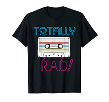 Load image into Gallery viewer, Totally Rad T-Shirt Classic Vintage Retro 80s Party Shirt

