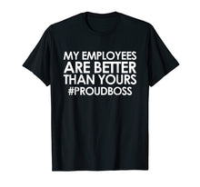 Load image into Gallery viewer, Funny shirts V-neck Tank top Hoodie sweatshirt usa uk au ca gifts for Employee Appreciation Gifts Shirt Funny Boss Gift Shirt 1125882
