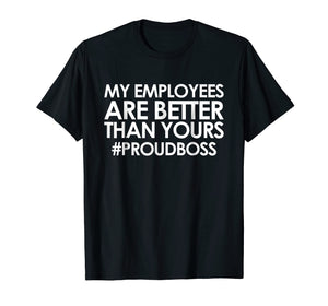 Funny shirts V-neck Tank top Hoodie sweatshirt usa uk au ca gifts for Employee Appreciation Gifts Shirt Funny Boss Gift Shirt 1125882
