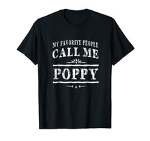Load image into Gallery viewer, Funny shirts V-neck Tank top Hoodie sweatshirt usa uk au ca gifts for My Favorite People Call Me Poppy Grandpa Gift Men T-shirt 518640
