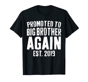 Promoted To Big Brother Again 2019 T-Shirt Soon To Be Bro