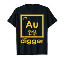 Load image into Gallery viewer, Funny shirts V-neck Tank top Hoodie sweatshirt usa uk au ca gifts for Gold Digger Tshirt Periodic Table Of Elements Geek Shirt 2481012
