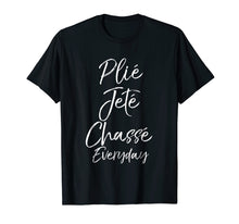 Load image into Gallery viewer, Plie Jete Chasse Everyday Shirt for Women Ballet Dancing Tee
