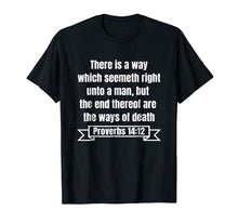 Load image into Gallery viewer, Funny shirts V-neck Tank top Hoodie sweatshirt usa uk au ca gifts for Proverbs 14:12 KJV-Bible Verses T-Shirts 2323580
