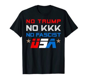 Funny shirts V-neck Tank top Hoodie sweatshirt usa uk au ca gifts for No Trump No KKK No Fascist USA T-Shirt 2709674