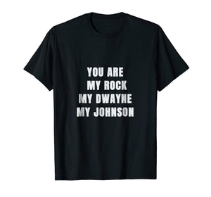 Funny shirts V-neck Tank top Hoodie sweatshirt usa uk au ca gifts for You Are My Rock, My Dwayne, My Joshson 2168243