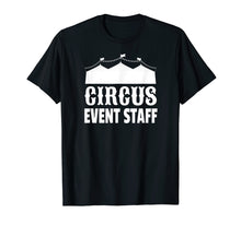 Load image into Gallery viewer, Funny shirts V-neck Tank top Hoodie sweatshirt usa uk au ca gifts for Circus Event Staff T-Shirt | Carnival Birthday Party Shirt 1164675
