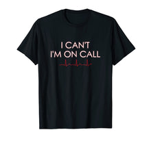Load image into Gallery viewer, Funny shirts V-neck Tank top Hoodie sweatshirt usa uk au ca gifts for I Can't I'm on Call Shirt for Surgical Technicians &amp; More 1905084
