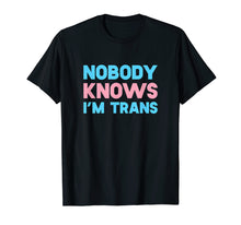 Load image into Gallery viewer, Funny shirts V-neck Tank top Hoodie sweatshirt usa uk au ca gifts for Nobody Knows I'm Trans LGBT Pride Transgender Rights Shirt 1378804
