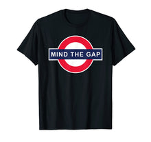 Load image into Gallery viewer, Mind The Gap Shirt
