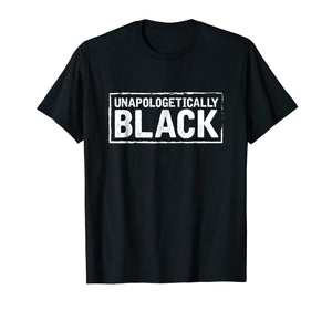 Funny shirts V-neck Tank top Hoodie sweatshirt usa uk au ca gifts for Unapologetically Black / Black Lives Matter T-Shirt 1296687
