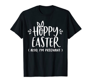 Funny shirts V-neck Tank top Hoodie sweatshirt usa uk au ca gifts for Hoppy Easter Im Pregnant Easter Pregnancy Announcement Shirt 2905138