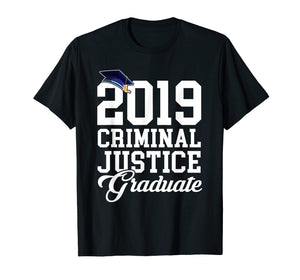 Funny shirts V-neck Tank top Hoodie sweatshirt usa uk au ca gifts for Graduation 2019 Criminal Justice Tshirt Men Women Kids Gifts 1528209