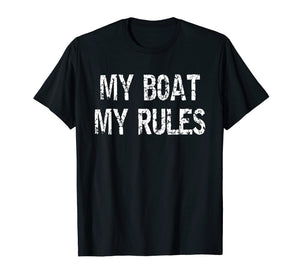 Funny shirts V-neck Tank top Hoodie sweatshirt usa uk au ca gifts for My Boat My Rules T Shirt - Funny Boat Cruise Captain Shirts 1924094