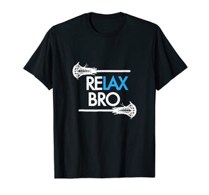 Funny shirts V-neck Tank top Hoodie sweatshirt usa uk au ca gifts for RELAX Bro Lacrosse Shirt 543884