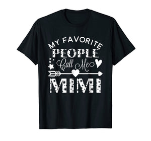 Funny shirts V-neck Tank top Hoodie sweatshirt usa uk au ca gifts for My Favorite People Call Me Mimi T-Shirt Grandmother Gift 1714362