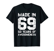 Load image into Gallery viewer, Funny shirts V-neck Tank top Hoodie sweatshirt usa uk au ca gifts for Made In 69 50 Years Of Awesomeness 1969 Birthday Vintage 1081878

