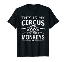 Load image into Gallery viewer, Funny shirts V-neck Tank top Hoodie sweatshirt usa uk au ca gifts for This Is My Circus These Are My Monkeys Funny T-shirt 1698816
