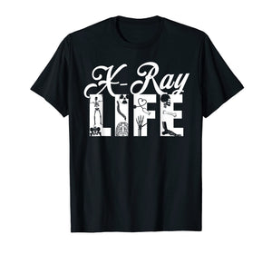 Funny shirts V-neck Tank top Hoodie sweatshirt usa uk au ca gifts for XRAY LIFE SHIRT, Radiology Gifts Funny X-Ray RT Rad Tech Tee 2620380