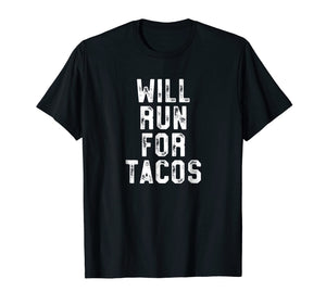 Funny shirts V-neck Tank top Hoodie sweatshirt usa uk au ca gifts for Will Run For Tacos - Funny Workout Shirt - Cinco De Mayo Gym 1731649